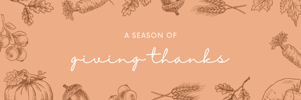 A season of giving thanks lasts all year.